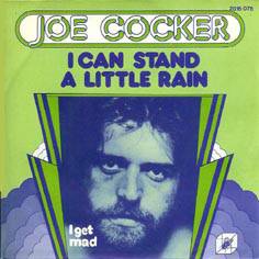 Joe Cocker : I Can Stand a Little Rain (7')